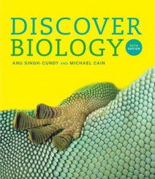 Discover Biology - Anu Singh-Cundy, Michael L. Cain, Jennie Dusheck