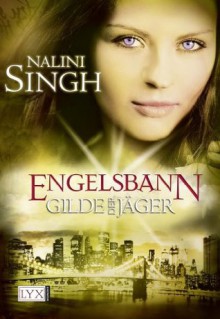 Engelsbann (Guild Hunter #3.5) - Nalini Singh, Cornelia Röser