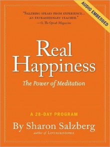 Real Happiness: The Power of Meditation - Sharon Salzberg