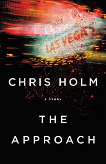 The Approach - Chris Holm