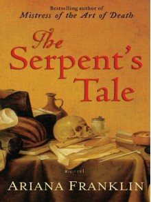 The Serpent's Tale - Ariana Franklin