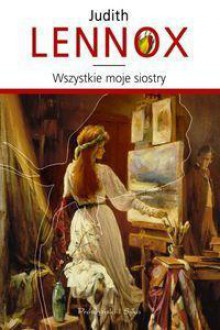 Wszystkie moje siostry - Judith Lennox