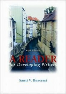 A Reader for Developing Writers - Santi V. Buscemi