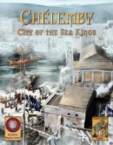 Chélemby: City of the Sea Kings - N. Robin Crossby, Jeremy Baker, Robert B. Schmunk, Ken Snellings