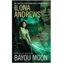 Bayou Moon (The Edge, #2) - Ilona Andrews