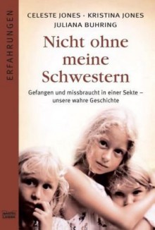 Nicht ohne meine Schwestern - 'Celeste Jones', 'Kristina Jones', 'Juliana Buhring'