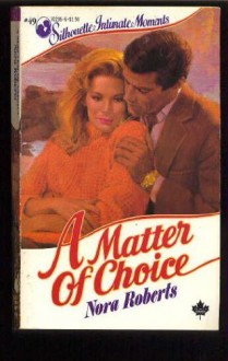 A Matter of Choice - Nora Roberts