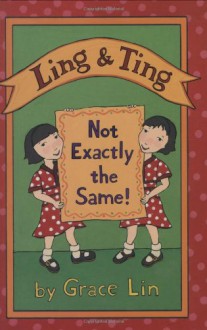 Ling & Ting: Not Exactly the Same! - Grace Lin