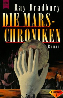 Die Mars - Chroniken. - Ray Bradbury