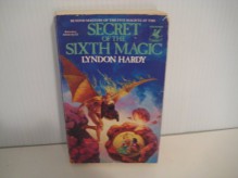 Secret of the Sixth Magic (R) - Lyndon Hardy