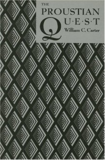 The Proustian Quest - William C. Carter