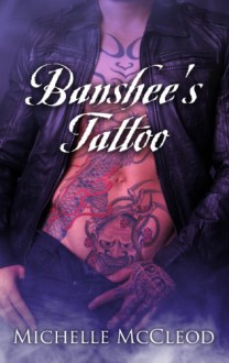 Banshee's Tattoo - Michelle McCleod