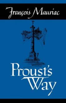 Proust's Way - François Mauriac