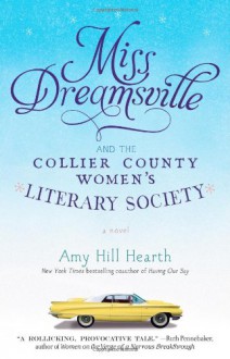 Miss Dreamsville and the Collier County Women's Literary Society - Amy Hill Hearth