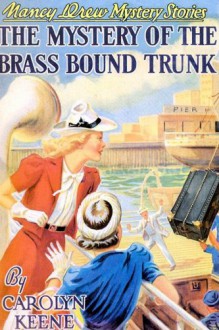 The Mystery of the Brass-Bound Trunk - Mildred Benson, Carolyn Keene