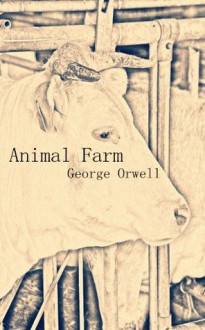 Animal Farm[Illustrated] - George Orwell,Michael He