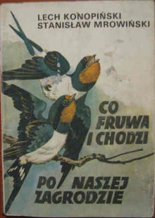 Co fruwa i chodzi po naszej zagrodzie - Lech Konopiński, Stanisław Mrowiński