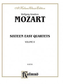 Sixteen Easy String Quartets, K. 155, 156, 157, 158, 159, 160, 168, 169, 170, 171,172, 173, 285, 298, 370, 546: Part(s) - Wolfgang Amadeus Mozart