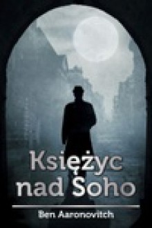 Księżyc nad Soho - Ben Aaronovitch