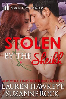 Stolen by the Sheik (Black Towers Book 2) - Suzanne Rock, Lauren Hawkeye