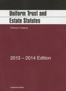 Uniform Trust and Estate Statutes - Thomas P. Gallanis