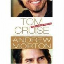 Tom Cruise: An Unauthorized Biography - Andrew Morton