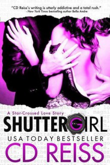 ShutterGirl - C.D. Reiss