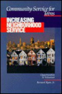 Increasing Neighborhood Service (Community Service for Teens) - Bernard Ryan