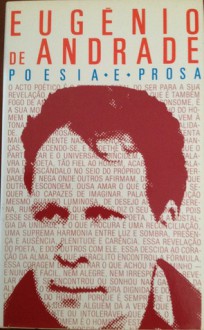 Poesia e Prosa II Volume (Poesia e Prosa, #2) - Eugénio de Andrade