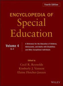 Encyclopedia of Special Education, Volume 4: A Reference for the Education of Children, Adolescents, and Adults with Disabilities and Other Exceptional Individuals - Cecil R. Reynolds