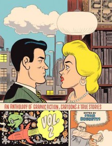 An Anthology of Graphic Fiction, Cartoons, and True Stories: Volume 2 - Ivan Brunetti