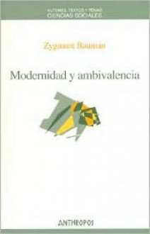 Modernidad y Ambivalencia - Zygmunt Bauman