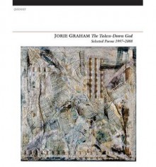 [(The Taken-Down God: Selected Poems 1997-2008)] [Author: Jorie Graham] published on (May, 2013) - Jorie Graham