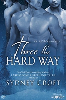 Three the Hard Way - Sydney Croft