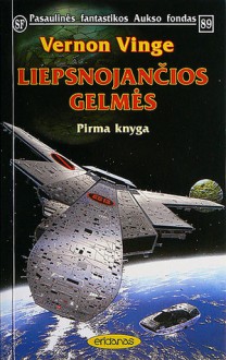 Liepsnojančios gelmės: Pirma knyga - Vernor Vinge, Vida Brazauskienė