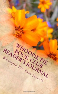 Whoopie Pie Book Club Reader's Journal - Whoopie Pie Pam Jarrell