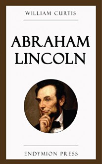 Abraham Lincoln - William Curtis