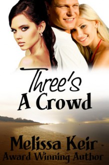 Three's a Crowd - Melissa Keir