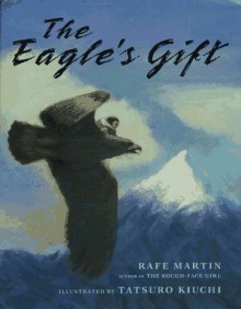 The Eagle's Gift - Rafe Martin