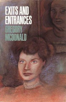 Exits and Entrances - Gregory McDonald