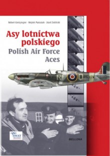 Asy Lotnictwa polskiego - Robert Gretzyngier, Wojtek Matusiak, Józef Zieliński