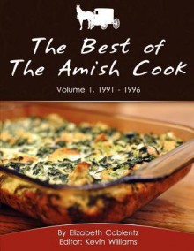 The Best of the Amish Cook: Volume 1, 1991 - 1996 - Elizabeth Coblentz, Kevin Williams