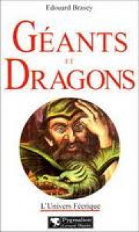 Géants et Dragons (Collection L'Univers Feerique) - Edouard Brasey