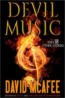 Devil Music and 18 Other Stories - David McAfee