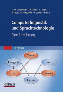 Computerlinguistik Und Sprachtechnologie: Eine Einführung (German Edition) - Kai-Uwe Carstensen