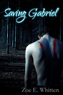 Saving Gabriel - Zoe E. Whitten