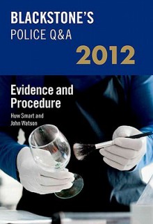 Blackstone's Police Q&A: Evidence & Procedure 2006 - Huw Smart, John Watson