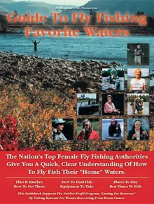 Woman's Guide to Fly Fishing Favorite Waters - Yvonne Graham, Pete Chadwell, David Banks, Jeff Cavander