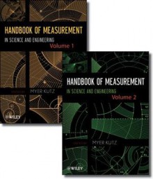 Handbook of Measurement in Science and Engineering, Two Volume Set - Myer Kutz