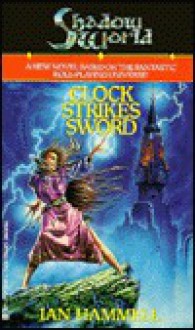 Clock Strikes Sword - Ian Hammell, Stephen Billias